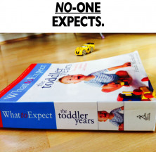 What To Expect: The Toddler Years - No one expects.